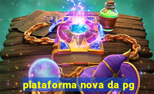 plataforma nova da pg